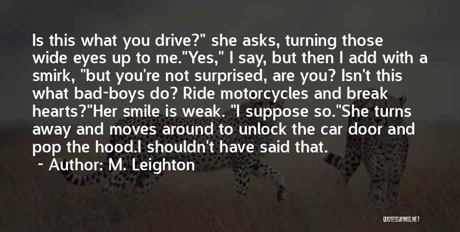 Drive Me Away Quotes By M. Leighton