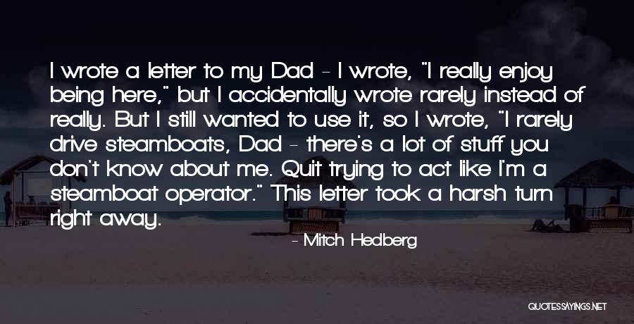Drive Me Away Quotes By Mitch Hedberg Drive Me Away Quotes By Mitch Hedberg