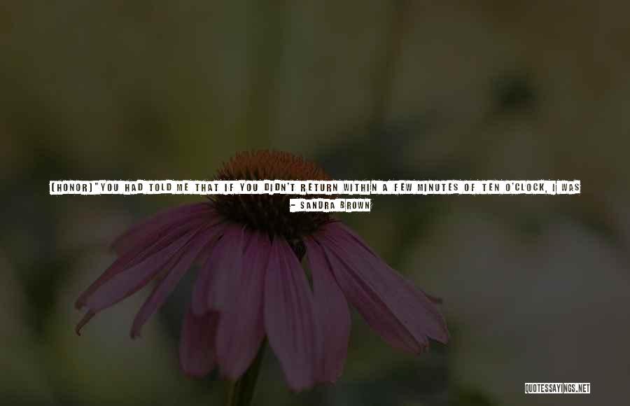 Drive Me Away Quotes By Sandra Brown Drive Me Away Quotes By Sandra Brown