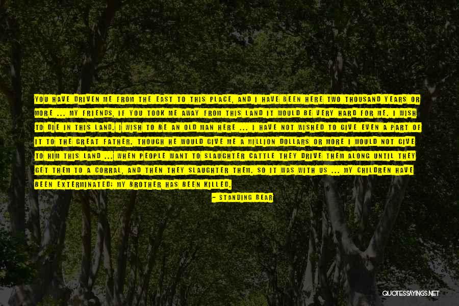 Drive Me Away Quotes By Standing Bear Drive Me Away Quotes By Standing Bear