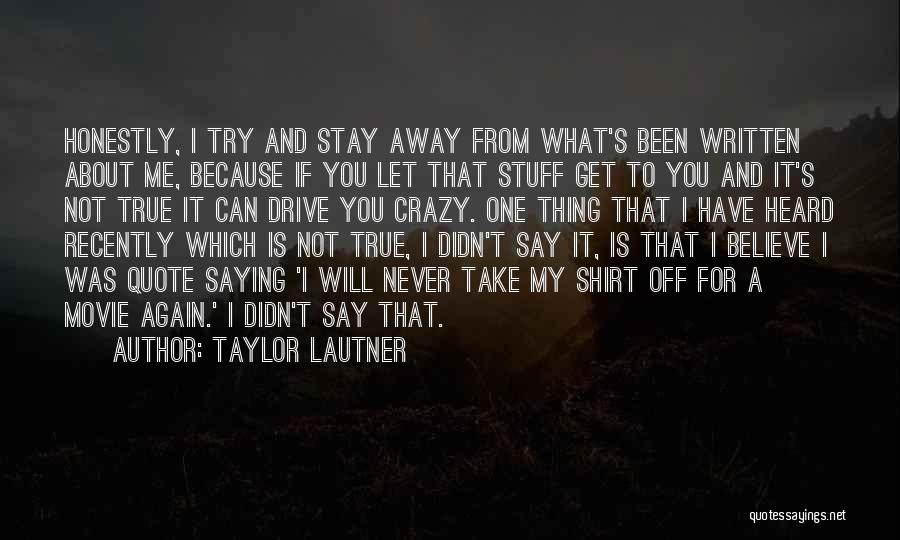 Drive Me Away Quotes By Taylor Lautner