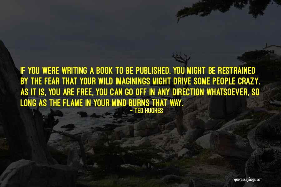 Drive Me Wild Quotes By Ted Hughes Drive Me Wild Quotes By Ted Hughes