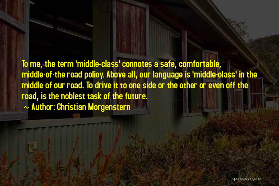 Drive Safe Quotes By Christian Morgenstern