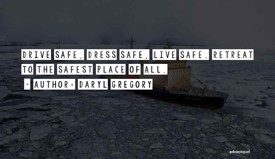 Drive Safe Quotes By Daryl Gregory