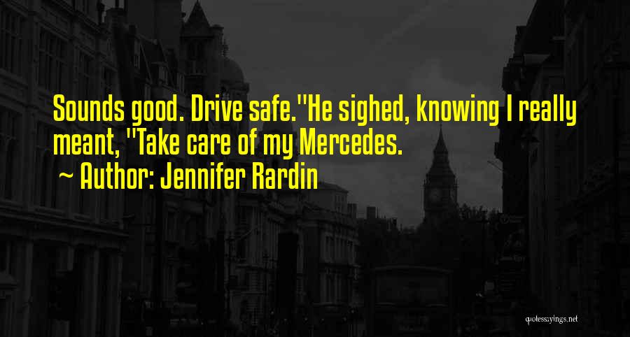 Drive Safe Quotes By Jennifer Rardin