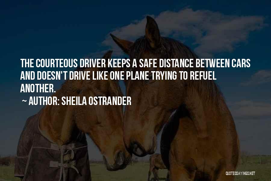 Drive Safe Quotes By Sheila Ostrander