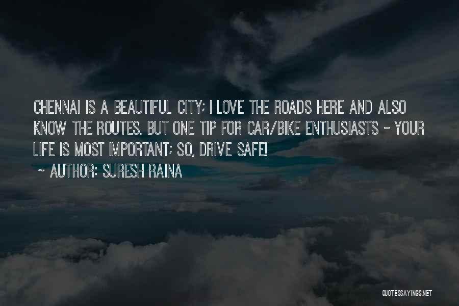 Drive Safe Quotes By Suresh Raina