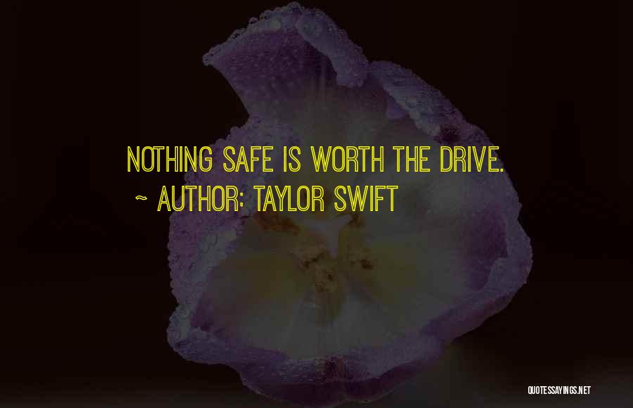 Drive Safe Quotes By Taylor Swift