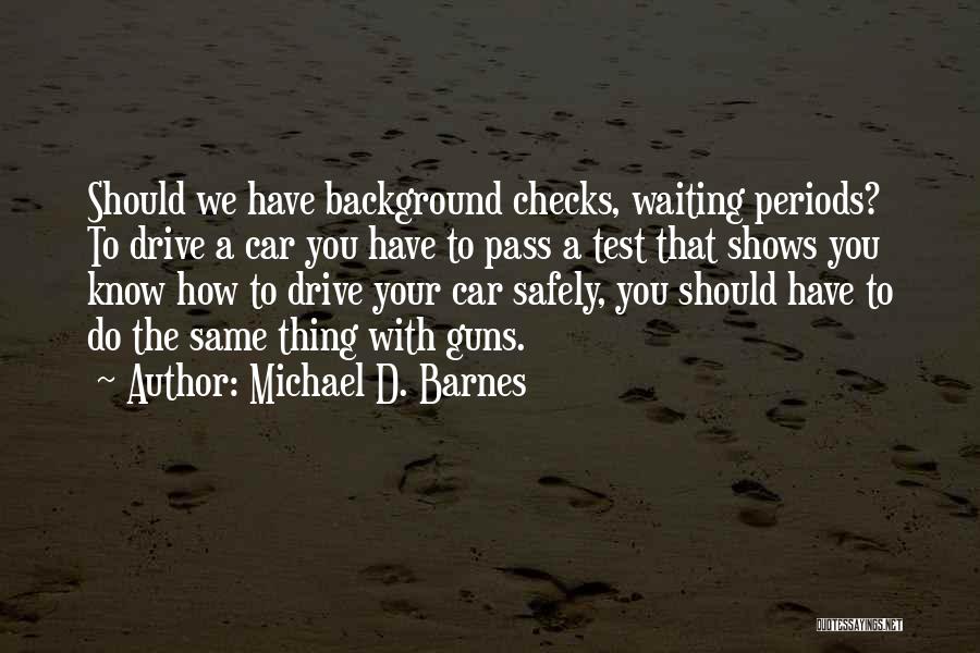 Drive Safely Quotes By Michael D. Barnes
