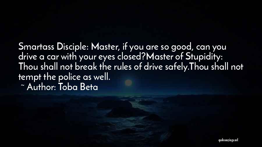 Drive Safely Quotes By Toba Beta