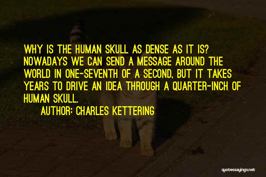 Drive Through Quotes By Charles Kettering