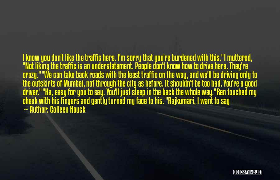 Drive Through Quotes By Colleen Houck