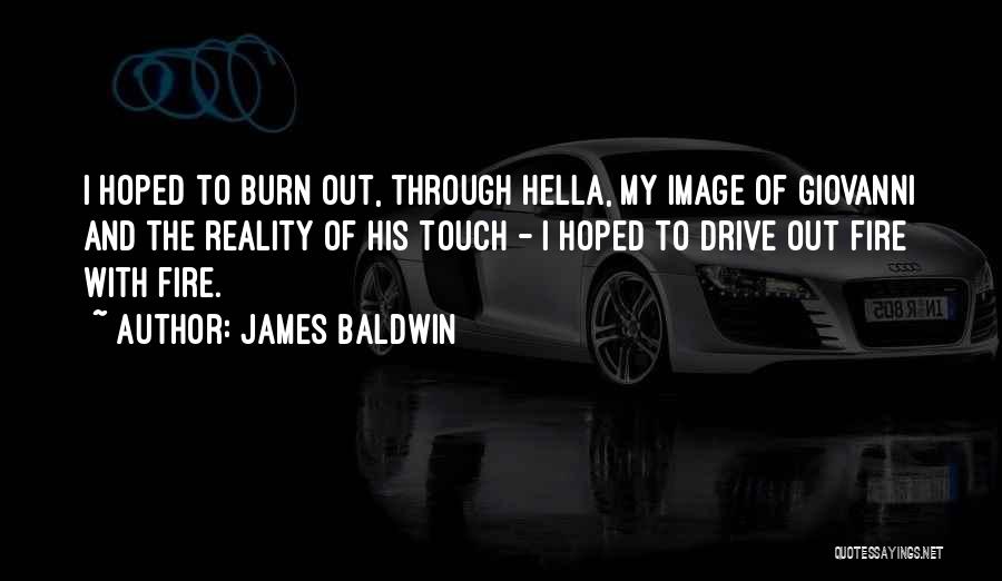 Drive Through Quotes By James Baldwin