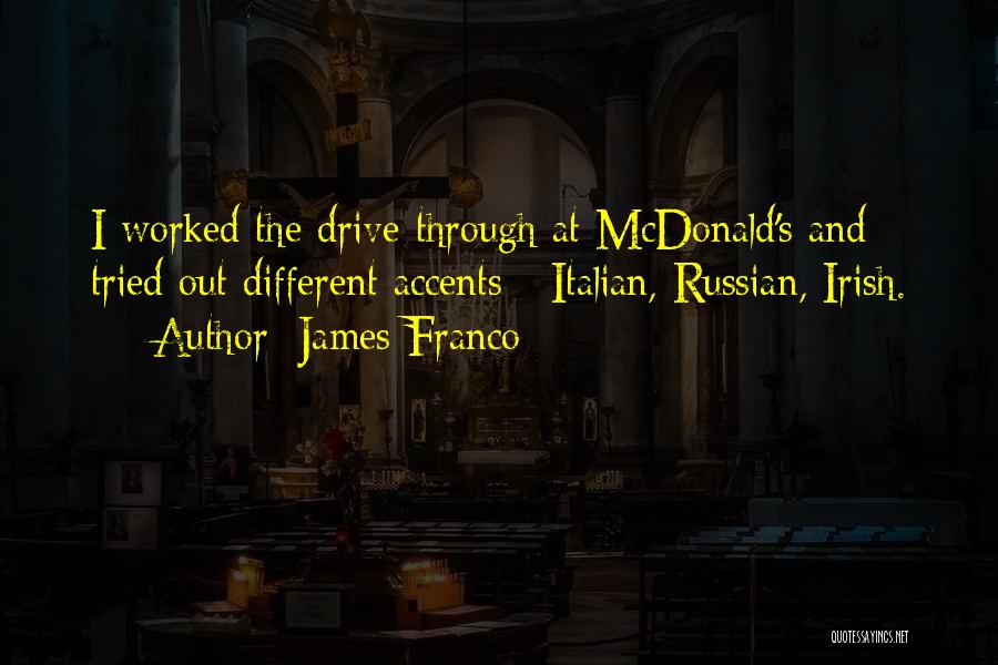 Drive Through Quotes By James Franco