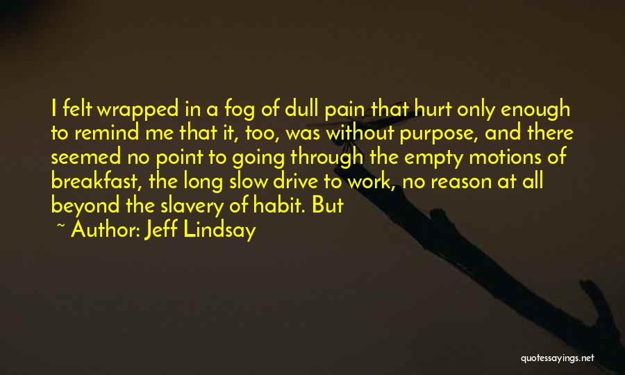 Drive Through Quotes By Jeff Lindsay