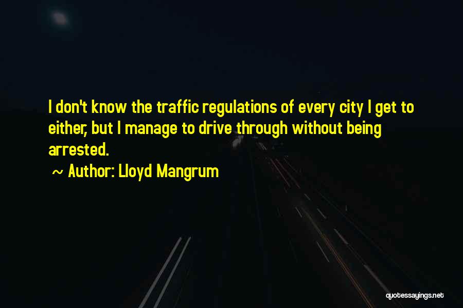 Drive Through Quotes By Lloyd Mangrum