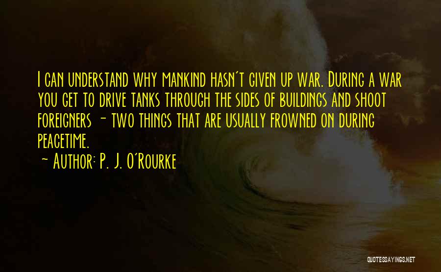 Drive Through Quotes By P. J. O'Rourke