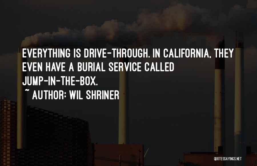 Drive Through Quotes By Wil Shriner