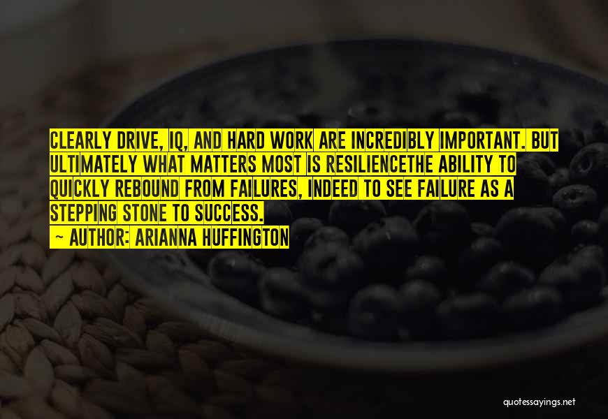 Drive To Success Quotes By Arianna Huffington