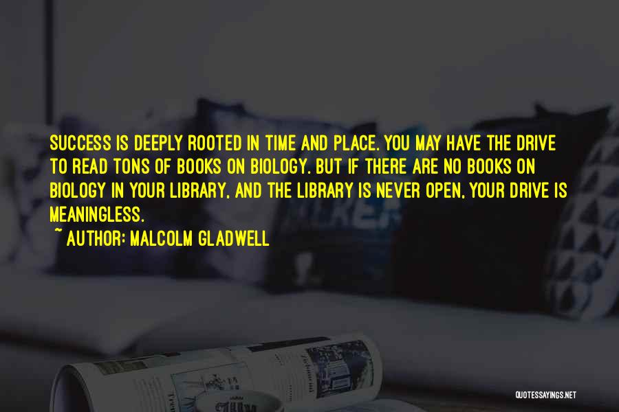 Drive To Success Quotes By Malcolm Gladwell