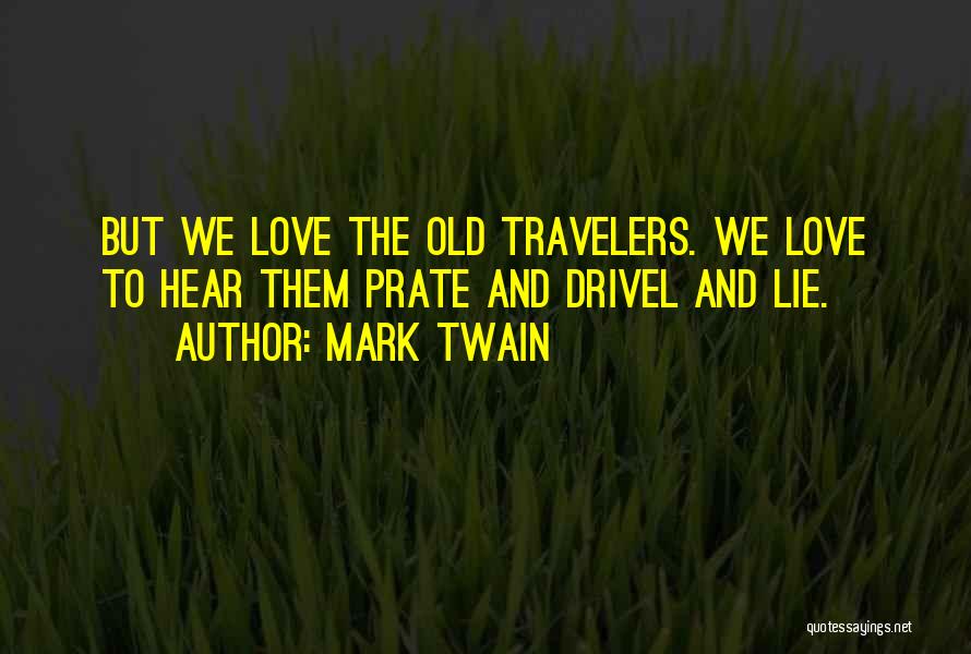 Drivel Quotes By Mark Twain