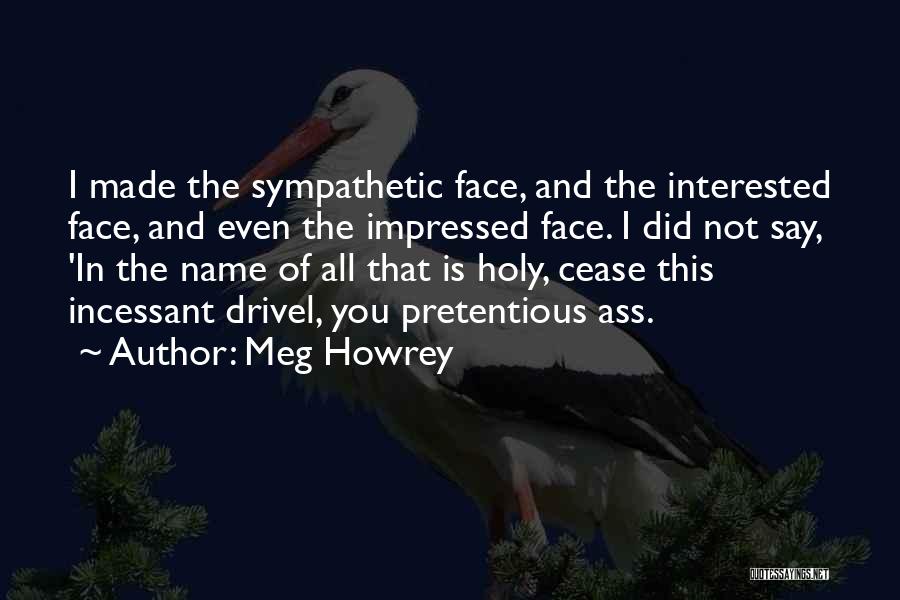 Drivel Quotes By Meg Howrey