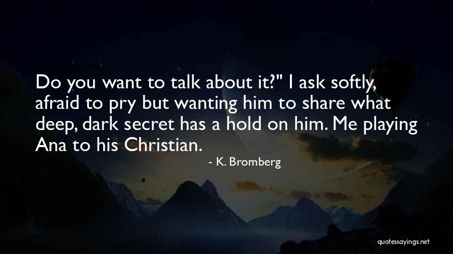 Driven K Bromberg Quotes By K. Bromberg Driven K Bromberg Quotes By K. Bromberg