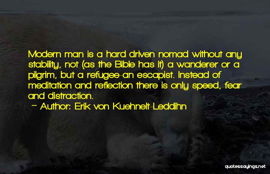 Driven To Distraction Quotes By Erik Von Kuehnelt-Leddihn