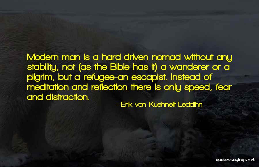 Driven To Distraction Quotes By Erik Von Kuehnelt-Leddihn