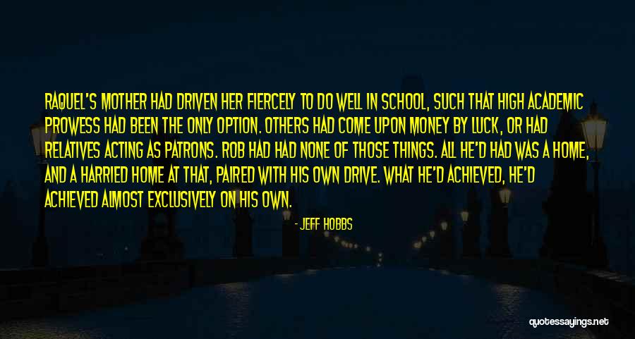 Driven To Drive Quotes By Jeff Hobbs Driven To Drive Quotes By Jeff Hobbs