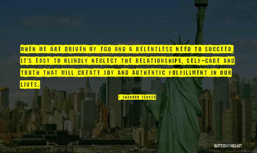 Driven To Succeed Quotes By Shannon Tanner Driven To Succeed Quotes By Shannon Tanner