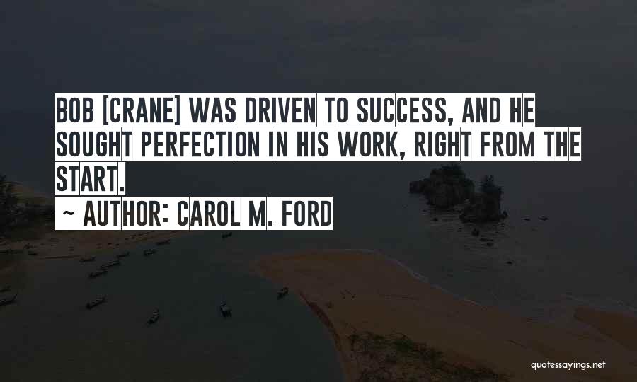 Driven To Success Quotes By Carol M. Ford