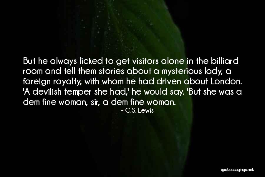 Driven Woman Quotes By C.S. Lewis Driven Woman Quotes By C.S. Lewis
