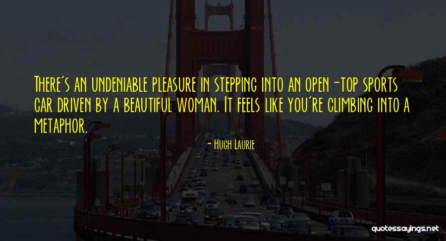 Driven Woman Quotes By Hugh Laurie Driven Woman Quotes By Hugh Laurie