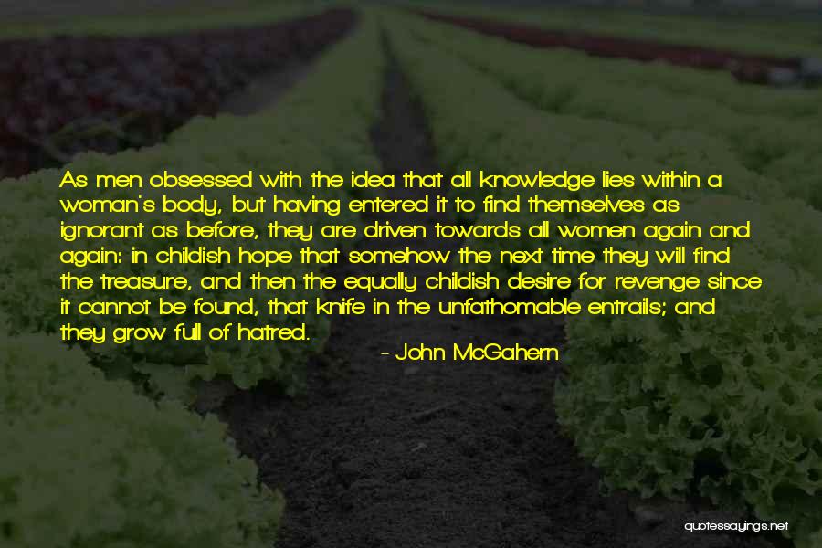 Driven Woman Quotes By John McGahern Driven Woman Quotes By John McGahern