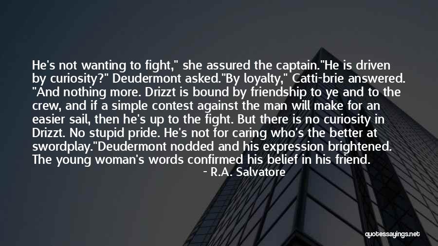 Driven Woman Quotes By R.A. Salvatore Driven Woman Quotes By R.A. Salvatore