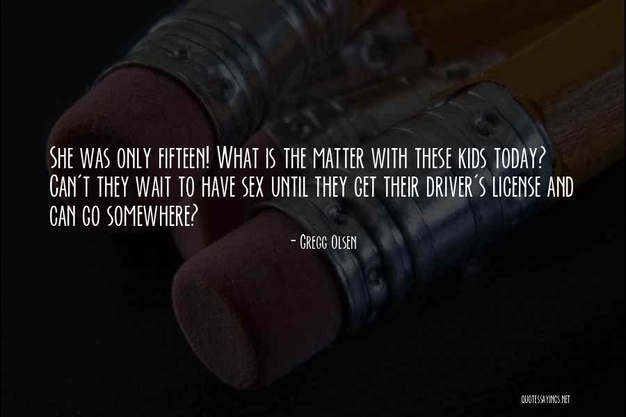 Driver And License Quotes By Gregg Olsen Driver And License Quotes By Gregg Olsen