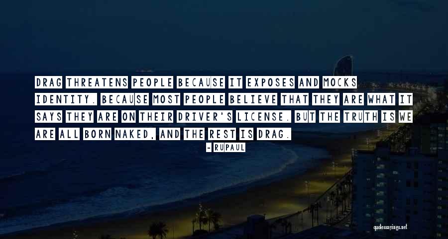 Driver And License Quotes By RuPaul Driver And License Quotes By RuPaul