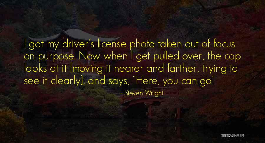 Driver And License Quotes By Steven Wright Driver And License Quotes By Steven Wright