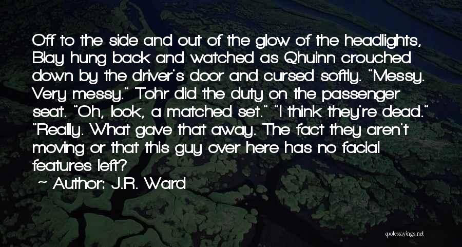 Driver And Passenger Quotes By J.R. Ward