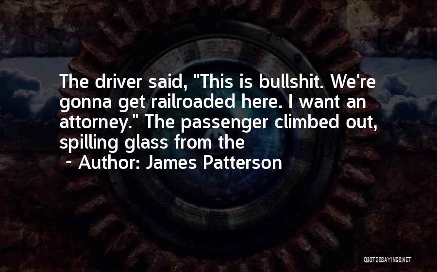 Driver And Passenger Quotes By James Patterson