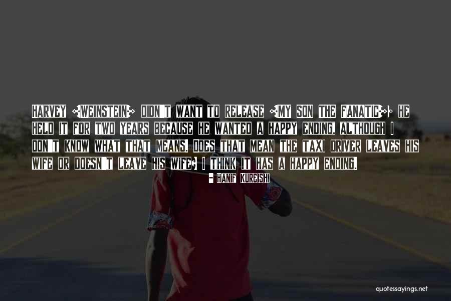 Driver Quotes By Hanif Kureishi Driver Quotes By Hanif Kureishi