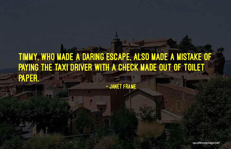 Driver Quotes By Janet Frame