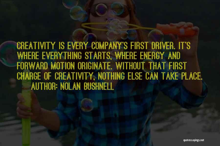 Driver Quotes By Nolan Bushnell