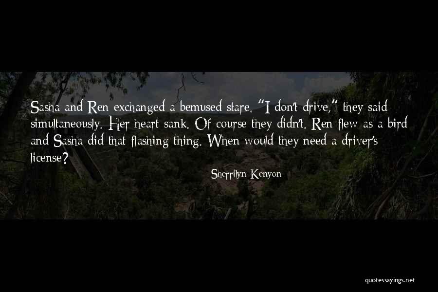 Driver Quotes By Sherrilyn Kenyon