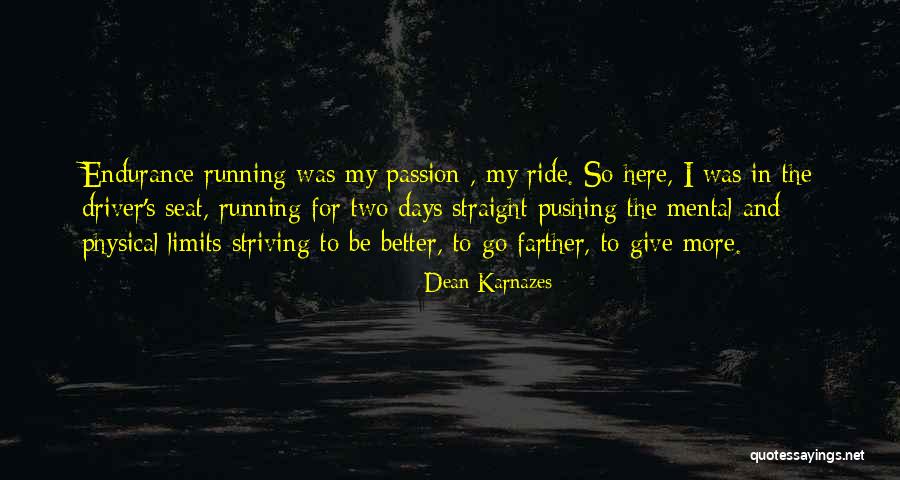 Driver S Seat Quotes By Dean Karnazes Driver S Seat Quotes By Dean Karnazes