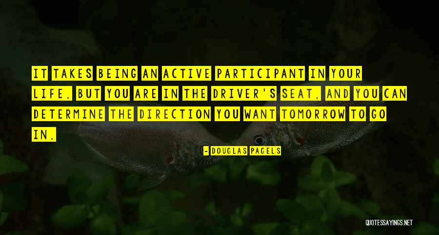 Driver Seat Quotes By Douglas Pagels Driver Seat Quotes By Douglas Pagels