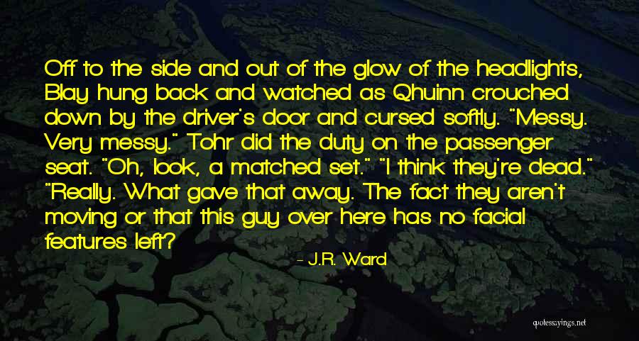 Driver Seat Quotes By J.R. Ward Driver Seat Quotes By J.R. Ward