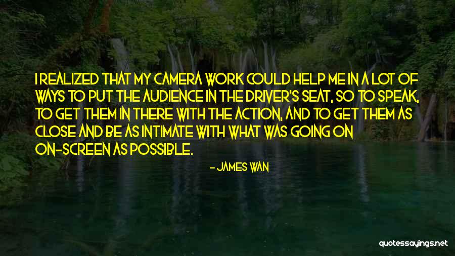 Driver Seat Quotes By James Wan Driver Seat Quotes By James Wan
