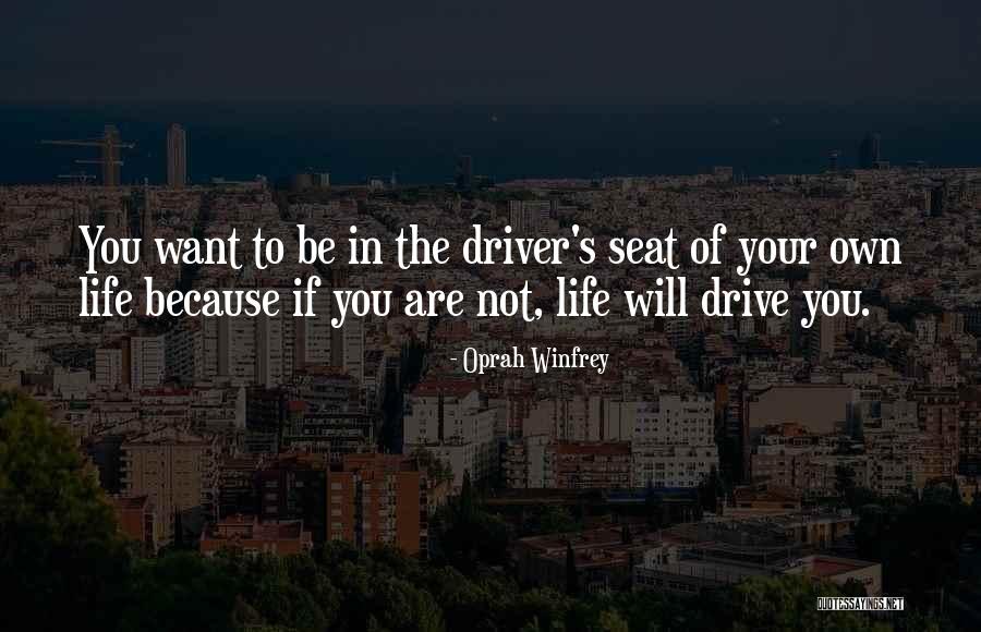 Driver Seat Quotes By Oprah Winfrey Driver Seat Quotes By Oprah Winfrey